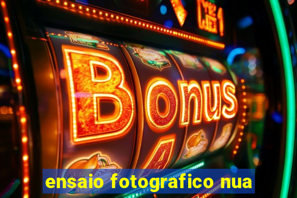 ensaio fotografico nua